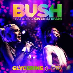 Bush Featuring Gwen Stefani - Glycerine (Live) mp3 album