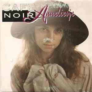 Cafe Noir - Anneliesje mp3 album