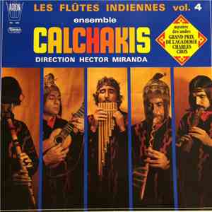 Calchakis - Les Flutes Indiennes Vol. 4 - Mystere Des Andes mp3 album