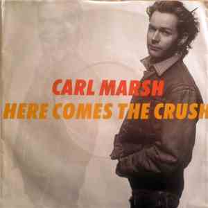 Carl Marsh - Here Comes The Crush mp3 album
