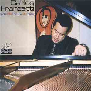 Carlos Franzetti - You Must Believe In Spring mp3 album
