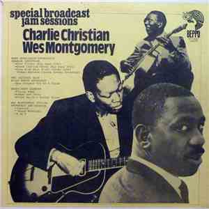 Charlie Christian, Wes Montgomery - Special Broadcast Jam Sessions mp3 album