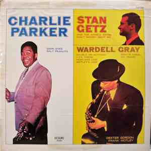 Charlie Parker, Stan Getz, Wardell Gray - Charlie Parker, Stan Getz, Wardell Gray mp3 album