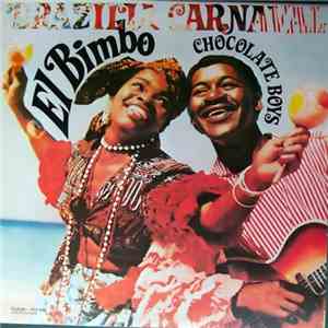 Chocolate Boys Featuring El Bimbo  - Brazilia Carnaval mp3 album