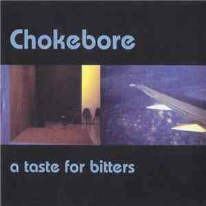 Chokebore - A Taste For Bitters mp3 album