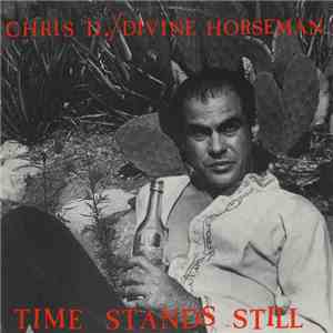 Chris D. / Divine Horseman - Time Stands Still mp3 album
