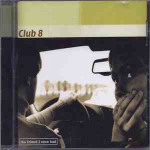 Club 8 - The Friend I Once Had mp3 album