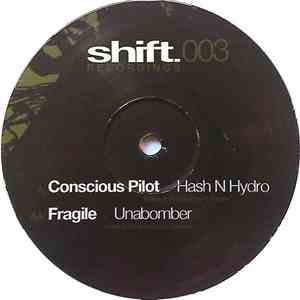 Conscious Pilot / Fragile  - Hash N Hydro / Unabomber mp3 album