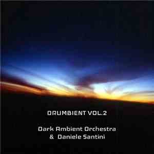 Dark Ambient Orchestra, Daniele Santini - Drumbient Vol.2 mp3 album