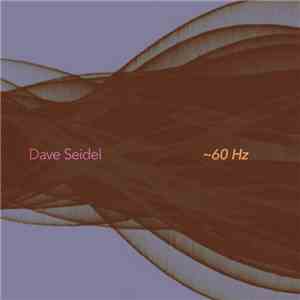 Dave Seidel - ~60 Hz mp3 album