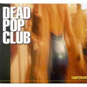Dead Pop Club - Superpower mp3 album