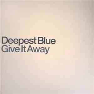 Deepest Blue - Give It Away mp3 album
