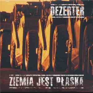 Dezerter - Ziemia Jest Płaska mp3 album