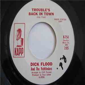 Dick Flood - Trouble's Back In Town / Don't Sweetheart Me mp3 album