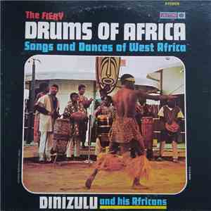Dinizulu And His Africans - The Fiery Drums Of Africa: Songs And Dances mp3 album