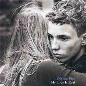Divine Fits - My Love Is Real mp3 album