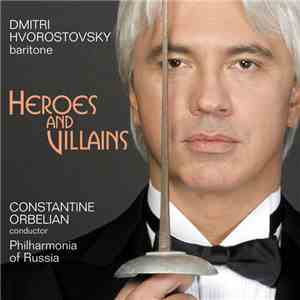 Dmitri Hvorostovsky - Heroes And Villains mp3 album
