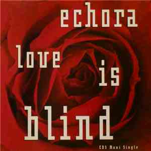Echora - Love Is Blind mp3 album