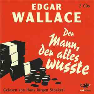 Edgar Wallace Gelesen Von Hans Jürgen Stockerl - Der Mann, Der Alles Wusste mp3 album