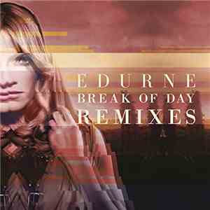 Edurne - Break Of Day (Remixes) mp3 album
