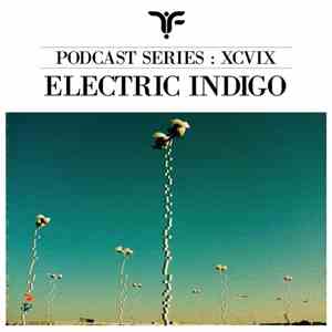 Electric Indigo - The Forgotten Podcast XCIX mp3 album