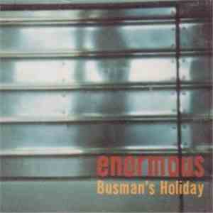 Enormous  - Busman's Holiday mp3 album
