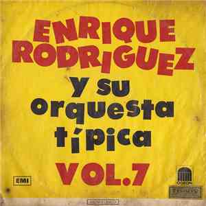 Enrique Rodríguez Y Su Orquesta Típica - Vol.7 mp3 album