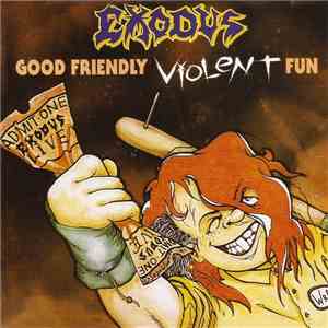 Exodus - Good Friendly Violent Fun mp3 album