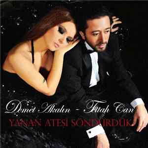 Fettah Can, Demet Akalın - Yanan Ateşi Söndürdük mp3 album