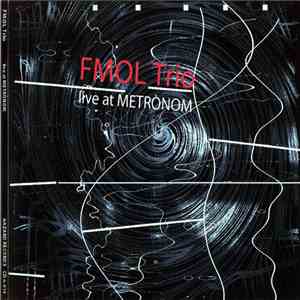 FMOL Trio - Live At Metronom mp3 album