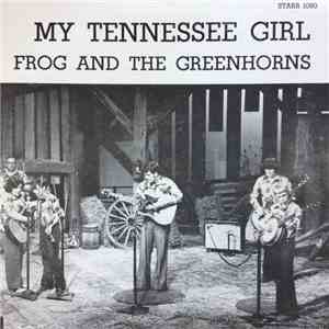 Frog And The Greenhorns - My Tennessee Girl mp3 album