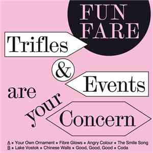 Fun Fare - Trifles & Events Are Your Concern mp3 album