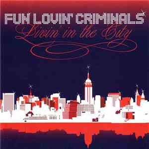 Fun Lovin' Criminals - Livin' In The City mp3 album