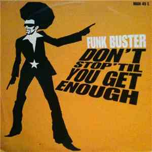Funk Buster - Don't Stop 'Til You Get Enough mp3 album