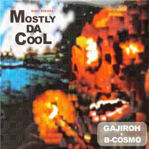 Gajiroh & B-Cosmo - Mostly Da Cool mp3 album