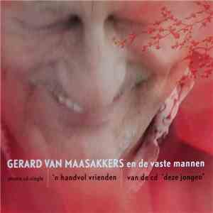 Gerard van Maasakkers En De Vaste Mannen - 'N Handvol Vrienden mp3 album
