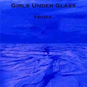 Girls Under Glass - Frozen mp3 album