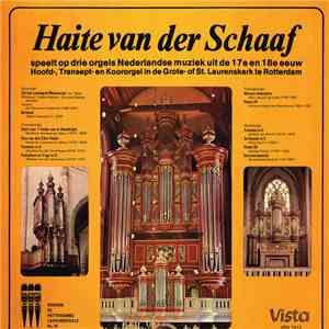 Haite van der Schaaf - Speelt Op Drie Orgels Nederlandse Muziek Uit de 17e En 18e Eeuw mp3 album