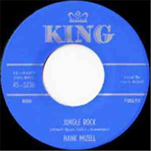 Hank Mizell / Hank Mizell & Jim Bobo - Jungle Rock / When I'm In Your Arms mp3 album