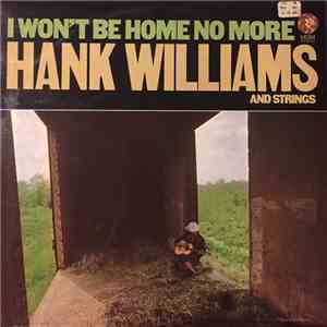 Hank Williams - I Won't Be Home No More mp3 album