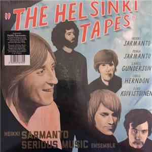 Heikki Sarmanto Serious Music Ensemble - The Helsinki Tapes - Live At N-Club 1971-1972, Vol. 3 mp3 album