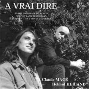 Helmut Heiland, Claude Macé - A Vrai Dire mp3 album