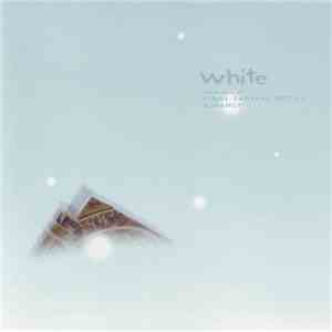 Hitoshi Sakimoto, Nobuo Uematsu, Kaori Ohkoshi, Ayako Saso - White: Melodies Of Final Fantasy Tactics Advance mp3 album