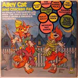 Irwin The Disco Duck With The Wibble Wabble Singers And Orchestra - Alley Cat And Chicken Fat mp3 album