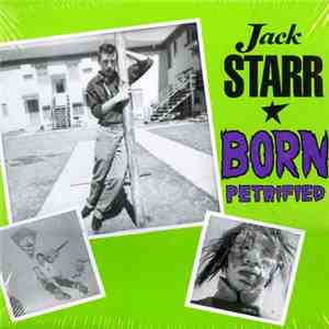 Jack Starr - Born Petrified mp3 album