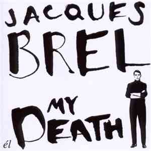 Jacques Brel - My Death mp3 album
