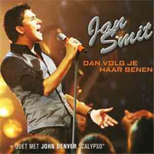Jan Smit - Dan Volg Je Haar Benen mp3 album