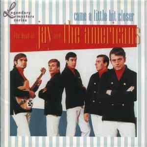 Jay & The Americans - Come A Little Bit Closer - The Best Of Jay And The Americans mp3 album