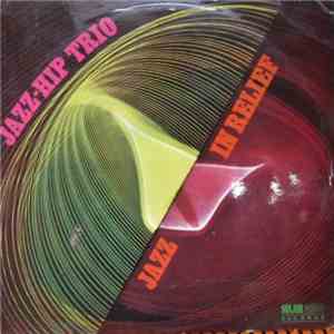 Jazz-Hip Trio - Jazz In Relief mp3 album
