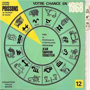 Jean-Sauveur Sébastian - Votre Signe Poissons - Votre Chance En 1968 - Disque N°12 mp3 album